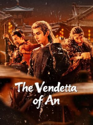 he-Vendetta-of-An-ยุทธการแห่งฉางอัน-ซับไทย